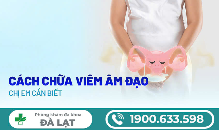 CÁCH ĐIỀU TRỊ VIÊM PHỤ KHOA HIỆU QUẢ